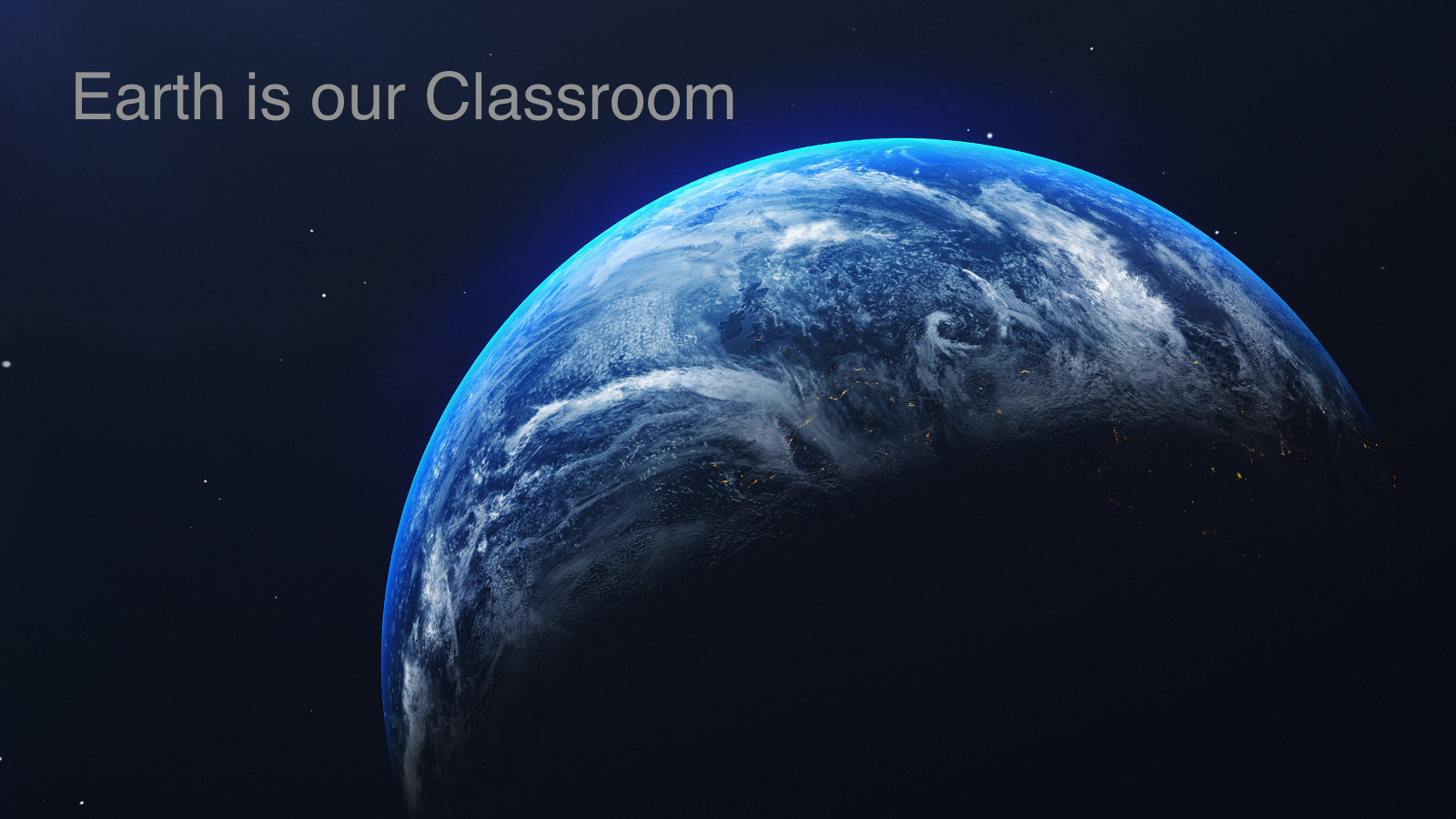 Earth is our classroom